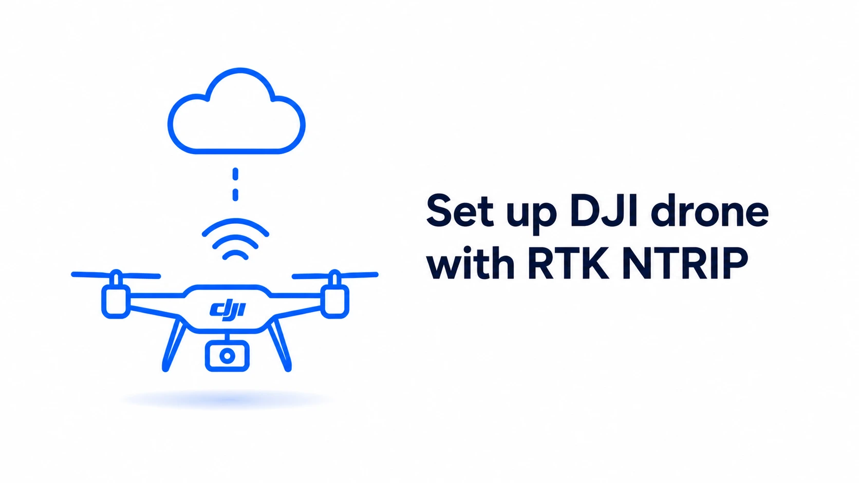 How to set up a DJI drone with RTK NTRIP corrections